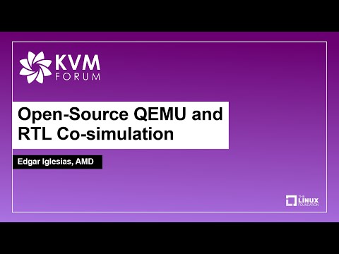 Open-Source QEMU and RTL Co-simulation - Edgar Iglesias, AMD