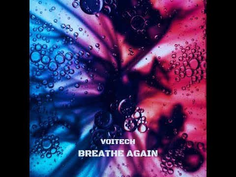Voitech - Breathe Again