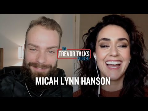 Micah Lynn Hanson || Trevor Talks Podcast with Trevor Tyson