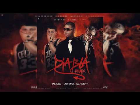 Farruko Ft Lary Over, Bad Bunny - Diabla (Oficial Remix)