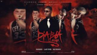 Farruko Ft Lary Over, Bad Bunny - Diabla (Oficial Remix)