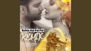 Kehta Hai Pal Pal - Remix (Remix By Shilpi Sharma)
