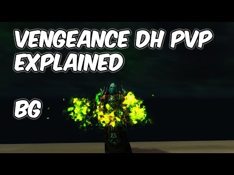 7.3.5 Vengeance DH PvP Explained - 7.3.5 Vengeance DH PvP Guide - WoW Legion