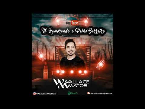 Wallace Matos - To Namorando o Velho Barreiro (Vídeo Oficial)