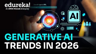 Generative AI Trends in 2026 | Top 10 Generative AI Trends Shaping 2026 | Edureka