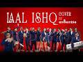Laal Ishq LIVE The Most Soulful Moment Of The Night Ensemble By Opul