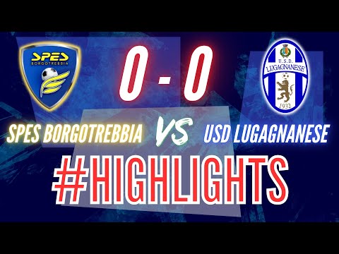 UPD SPES BORGOTREBBIA - USD LUGAGNANESE  0 - 0 — HIGHLIGHTS 25ª GIORNATA 19 MARZO 2023