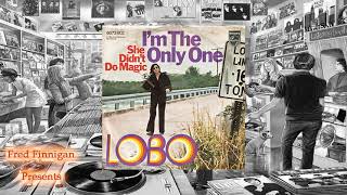 Lobo - She Didn&#39;t Do Magic(1971)