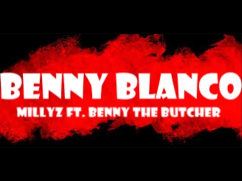 Millyz - Benny Blanco (ft. Benny The Butcher) (Lyrics)