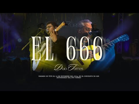 Dúo Torres / El 666 (en vivo) Concierto de Aniversario