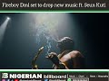 Fireboy Set To Drop Ecstasy Music Video Ft Seun Kuti