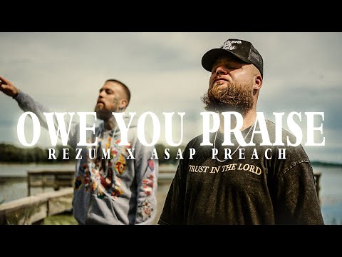 ASAP Preach X Rezum "Owe You Praise" - Official Music Video