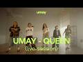 UMAY QUEEN Live Performance
