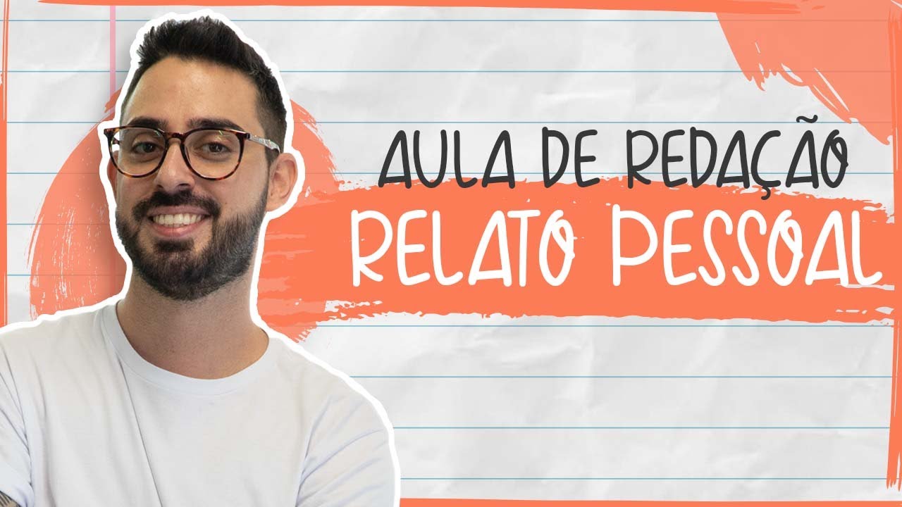 AULA DE REDAÇÃO | RELATO PESSOAL