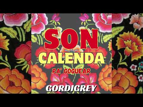 SON CALENDA REMIX | PA' GOGUEAR | GORDIGREY