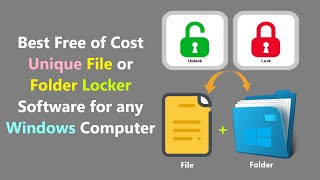 Best Free of Cost Unique File or Folder Locker Software for any Windows Computer.