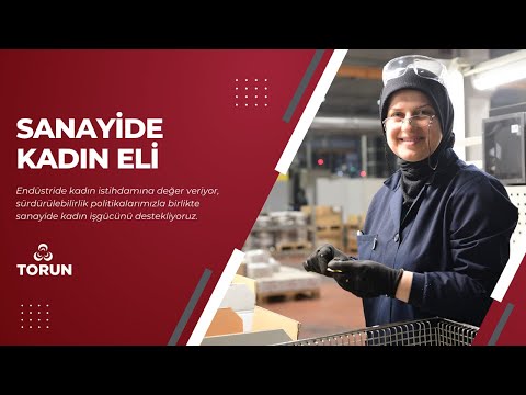 TORUN ile Sanayide Kadın Eli