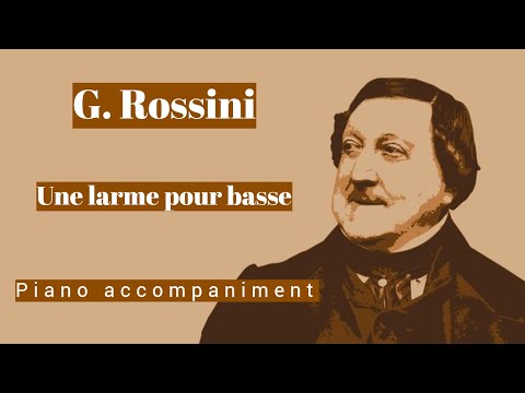 Rossini - Une larme pour Basse - Piano Accompaniment