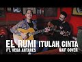 El Rumi - Itulah Cinta (Naif Cover) [Feat. Vega Antares]