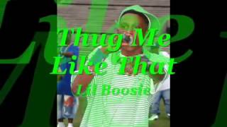 Lil Boosie: Thug Me Like That