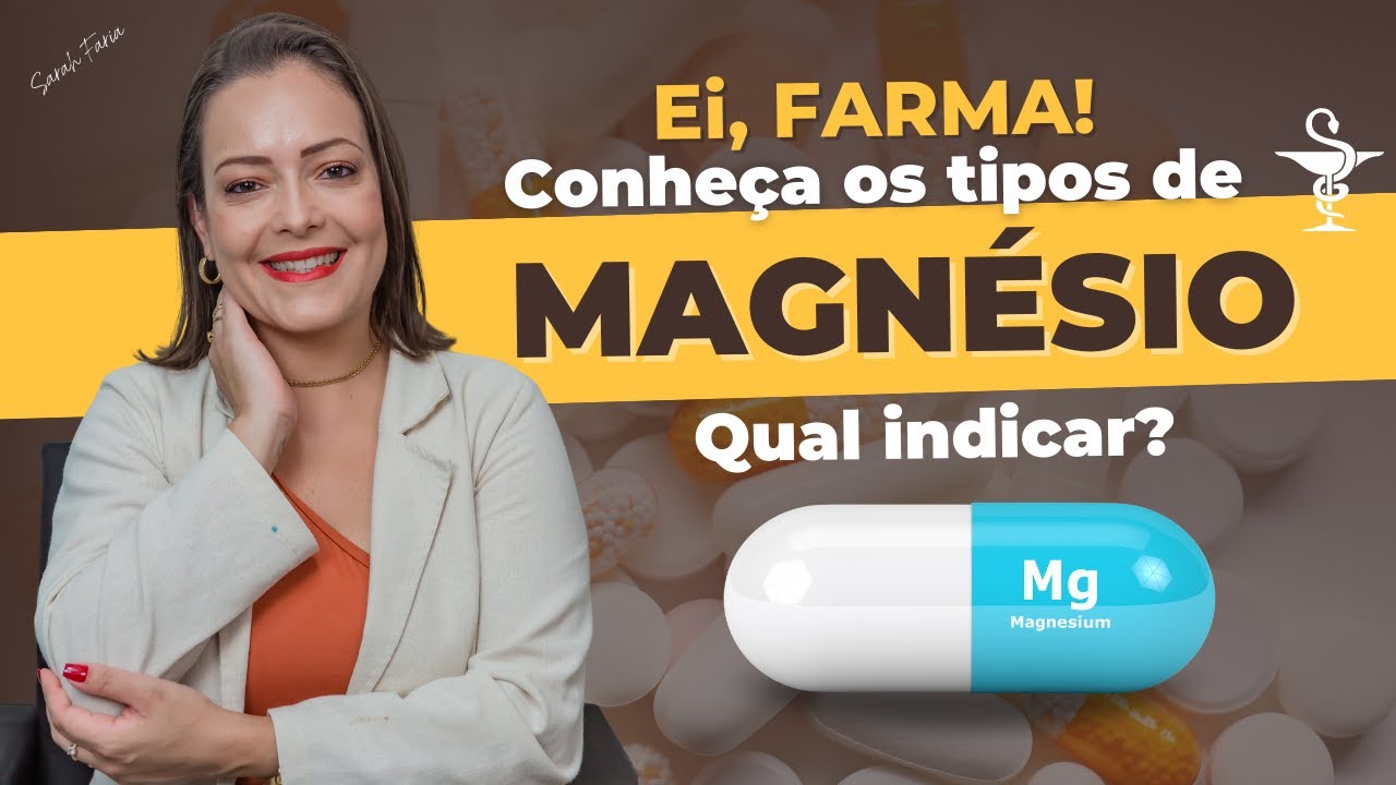 Tipos de MAGNÉSIO | Tudo o que você precisa saber para fazer a orientação na Farmácia