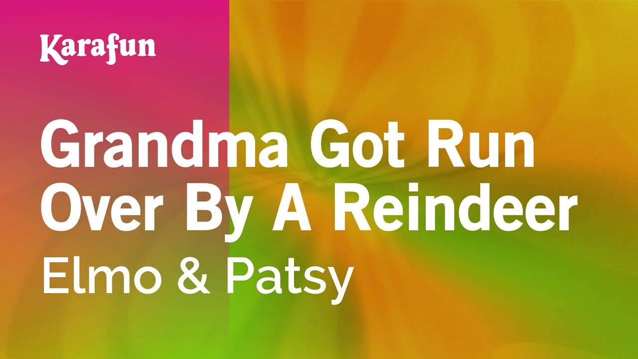 Grandma Got Run Over By A Reindeer - Elmo & Patsy | Karaoke Version | KaraFun
