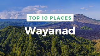 Wayanad Tourist Places | Top 10 Places to visit in Wayanad | Wayanad Tourism | Wayanad Travel Guide