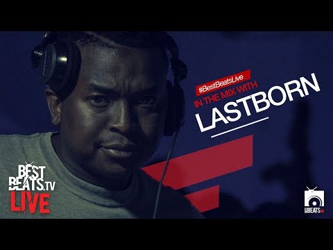 LastBorn LIVE At The #BestBeatsLive Session
