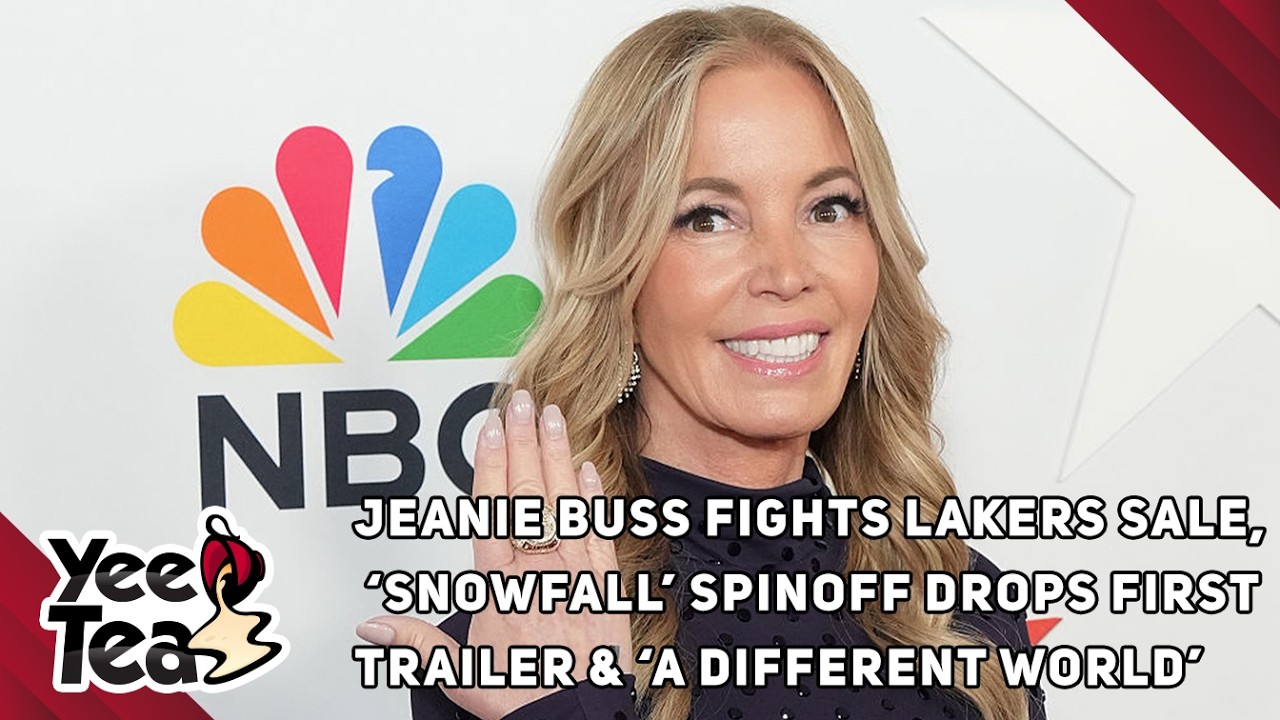 Jeanie Buss Fights Lakers Sale, ‘Snowfall’ Spinoff Drops First Trailer & ‘A Different World’ Returns
