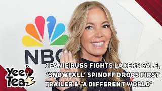 Jeanie Buss Fights Lakers Sale, ‘Snowfall’ Spinoff Drops First Trailer & ‘A Different World’ Returns