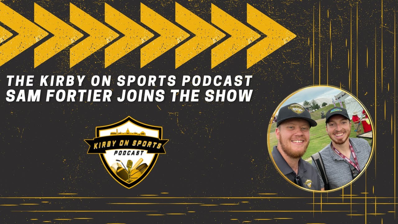Sam Fortier joins The Kirby on Sports Podcast