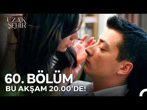 Uzak Şehir 60. Bölüm Fragmanı