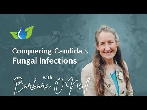 Conquering Candida & Fungus | Barbara O'Neill