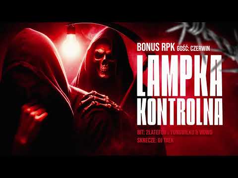 Bonus RPK - LAMPKA KONTROLNA ft. Czerwin x Dj Taek // Prod. 2latefor x yungwilku & Wowo