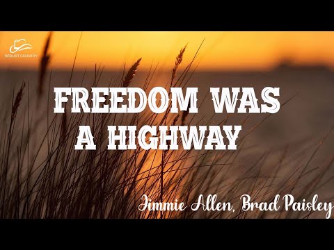 Jimmie Allen, Brad Paisley - Freedom Was A Highway (Lyric)