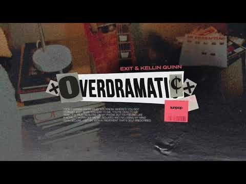Exit & Kellin Quinn - Overdramatic (Official Audio)