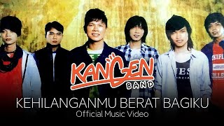 Download lagu KANGEN BAND - KEHILANGANMU BERAT BAGIKU ( LIRIK ) mp3 Download lagu KANGEN BAND - KEHILANGANMU BERAT BAGIKU ( LIRIK ) mp3