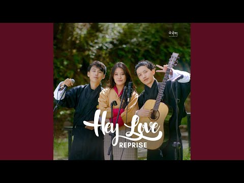 Hey Love (feat. Ngawang Thinley & Lhakpa Dema)