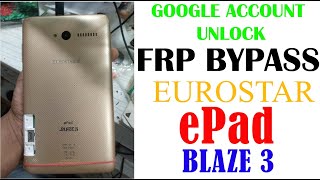 epad blaze 3 google account unlock | epad blaze 3 frp bypass | eurostar frp bypass | blaze 3 frp