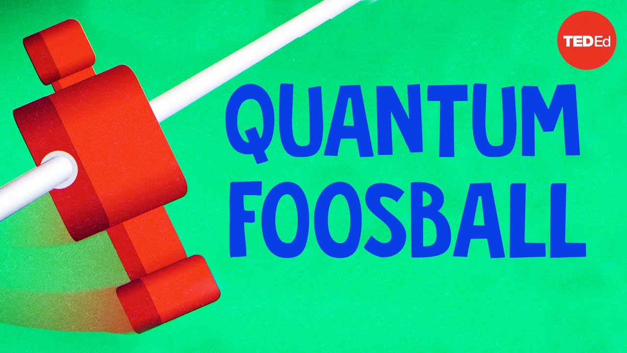 Can you win a game of quantum foosball? - Matteo Fadel