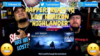 Rappers React To Lost Horizon &quot;Highlander&quot;!!! (THE ONE)