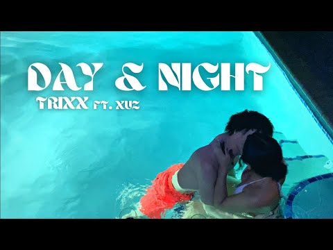 Trixx - Day & Night ft. Xuz (prod. Mayday)