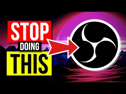 15 OBS Things You (Might) Do Wrong Everyday