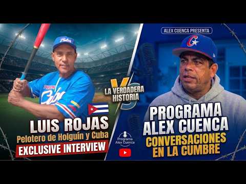 LUIS ROJAS: Orgullo de Sagua de Tánamo y Holguín | Entrevista Exclusiva ⚾