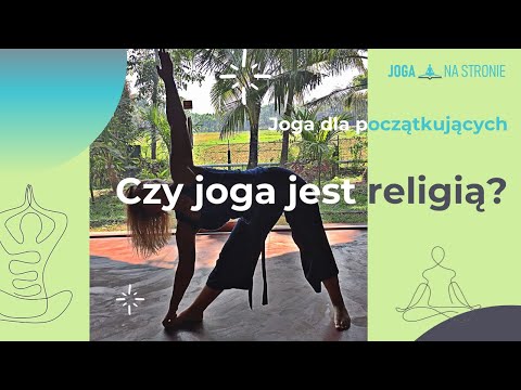 Czy JOGA jest RELIGIĄ? Joga dla początkujących