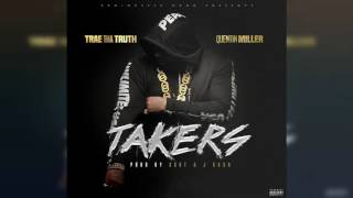 Trae Tha Truth - Takers Ft. Quentin Miller