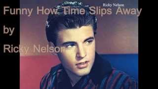 Funny How Time Slips Away by Ricky Nelson