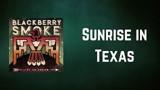 Blackberry Smoke - Sunrise in Texas (Lyrics)