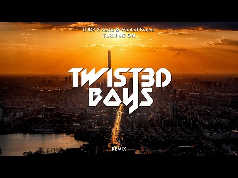 LNDR X Kesta & Wanted Project - Turn Me On (Twist3d Boys Remix)