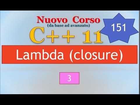 Nuovo Corso C++11 ITA 151: funzioni lambda/closure - 3